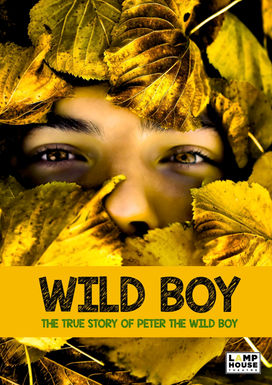 COMING SOON TO ST MARY'S: WILD BOY - the true story of Peter the Wild Boy