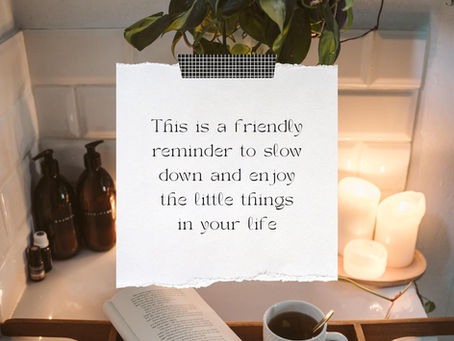 Slow Down & Enjoy Life!