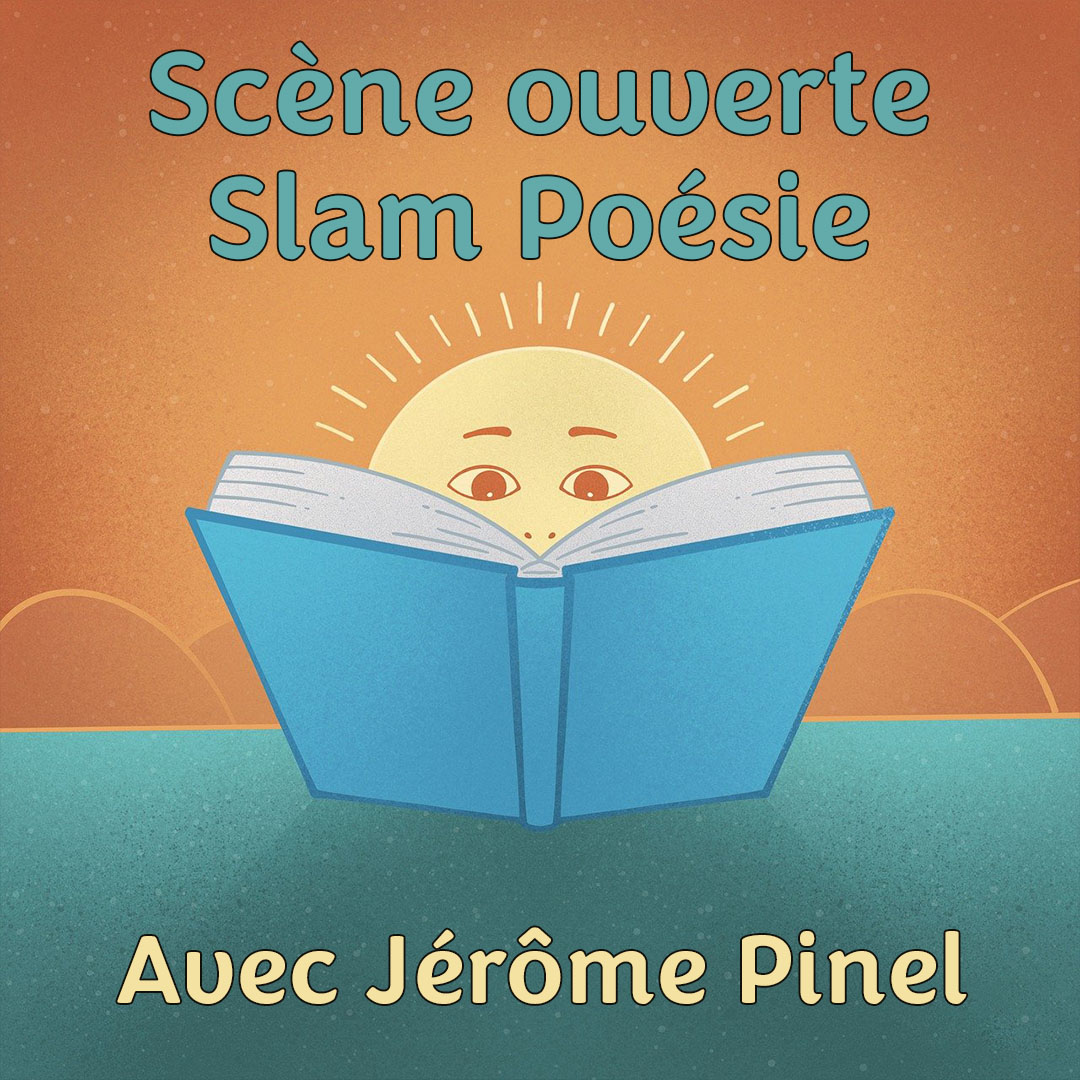 Scène ouverte de Slam Poésie #4 - Avec Jérôme Pinel