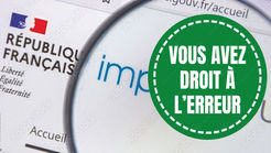 Impôts : pas de panique, vous avez le droit à l’erreur !