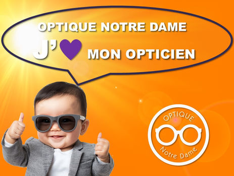 OPTIQUE NOTRE DAME : DES «SOLAIRES»POUR TOUTE LA FAMILLE