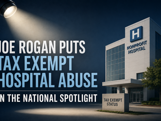 Joe Rogan Puts Tax Exempt Hospital Abuse in the National Spotlight