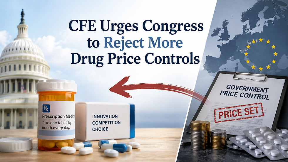 CFE Urges Congress to Reject More Drug Price Controls