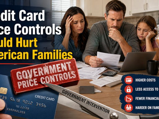 Credit Card Price Controls Would Hurt American Families