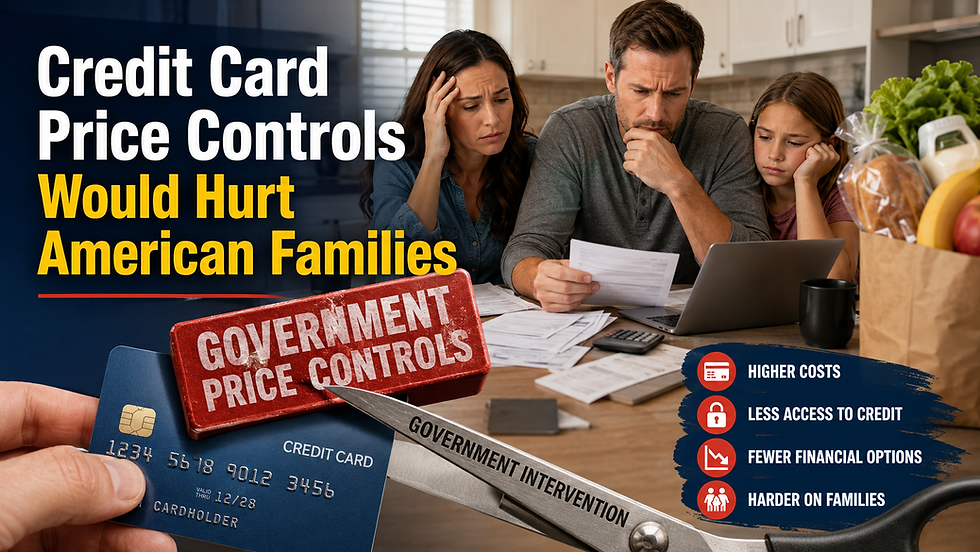 Credit Card Price Controls Would Hurt American Families