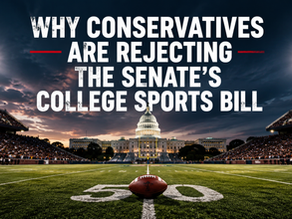 Why Conservatives Are Rejecting the Senate’s College Sports Bill