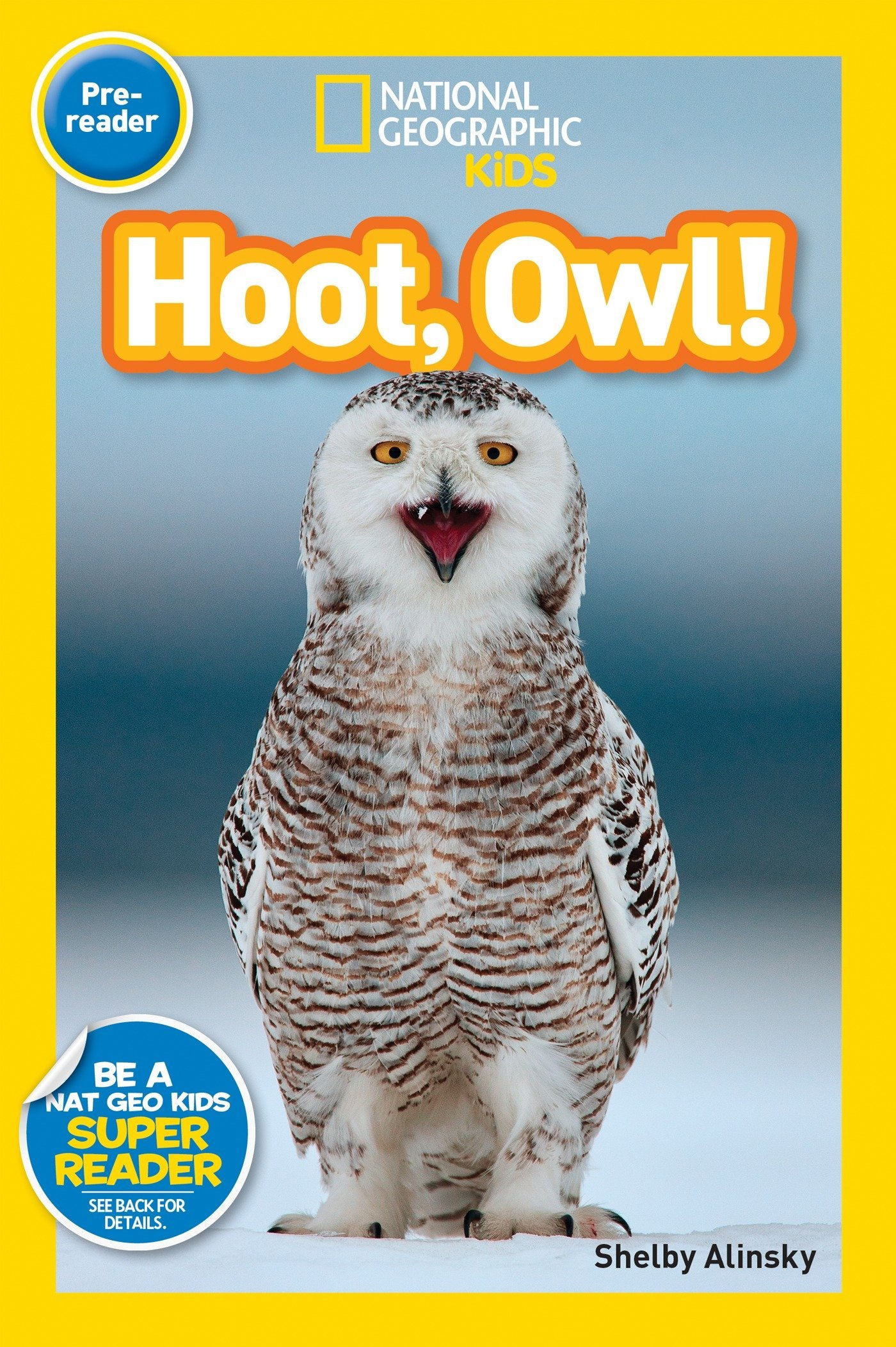 National Geographic Kids Readers. Hoot, Owl! (Pre-Reader)