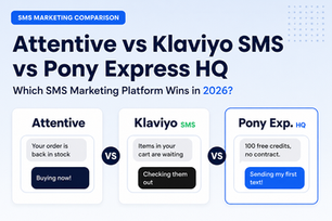 Attentive vs Klaviyo SMS vs Pony Express HQ: Which SMS Marketing Platform Wins in 2026?
