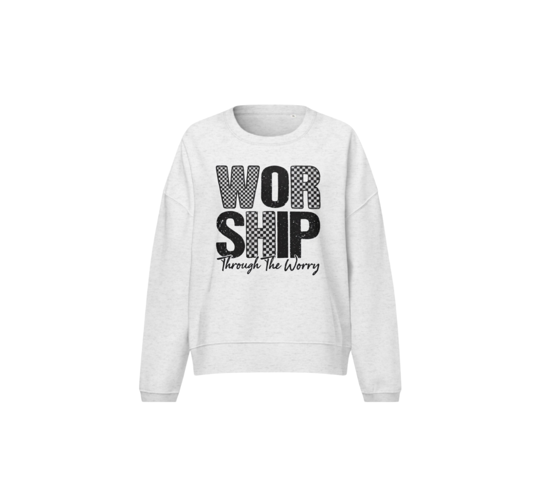 Black& White Worship Through The Worry Sweatshirt