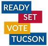 Ready Set Vote Tucson