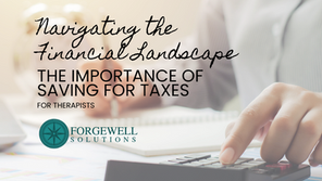 Navigating the Financial Landscape of Private Practice: The Importance of Saving for Taxes
