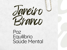 Janeiro Branco reforça prevenção e coloca saúde mental como principal preocupação dos brasileiros