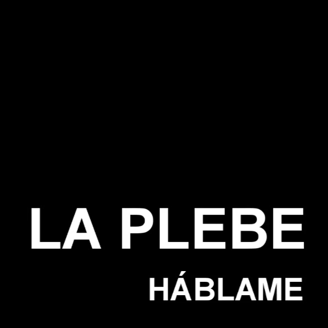 La Plebe - Háblame