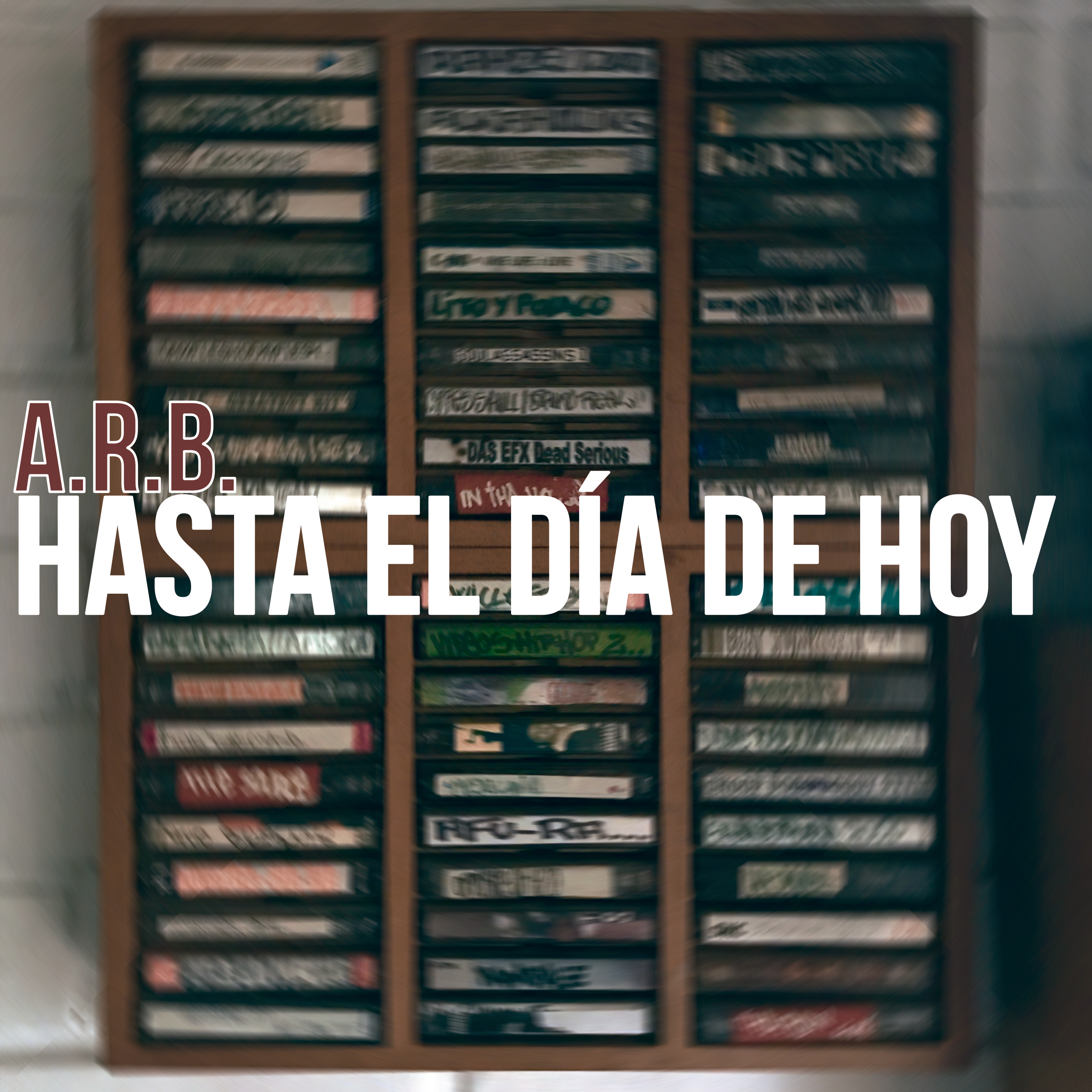 A.R.B. - Hasta el día de hoy