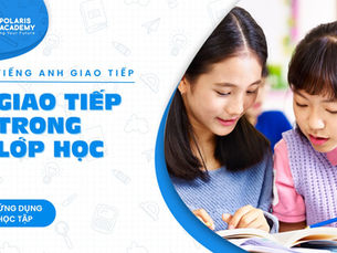 Tiếng Anh Giao Tiếp - Giao Tiếp Trong Lớp Học