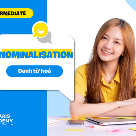 Ngữ Pháp: Nominalisation - Danh từ hoá