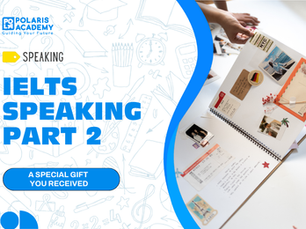 IELTS Speaking Part 2 - A Special Gift You Received