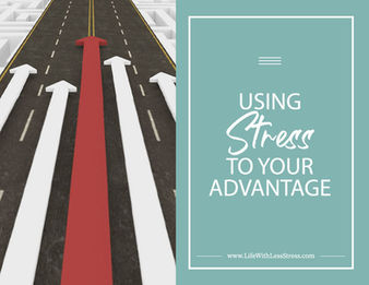 Using Stress to Your Advantage