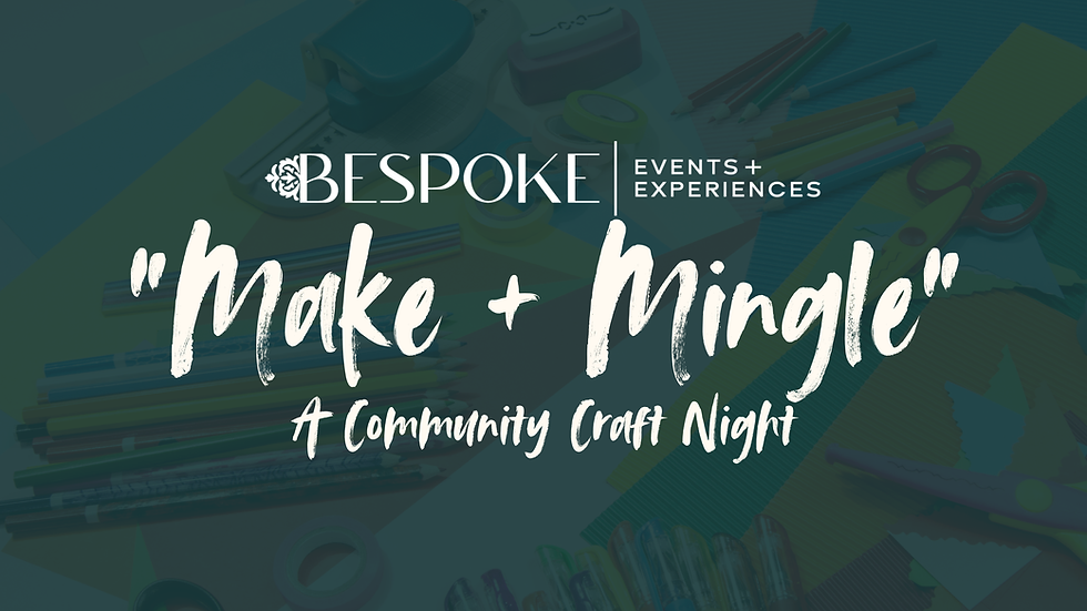 Make + Mingle: Community Craft Night | 21+
