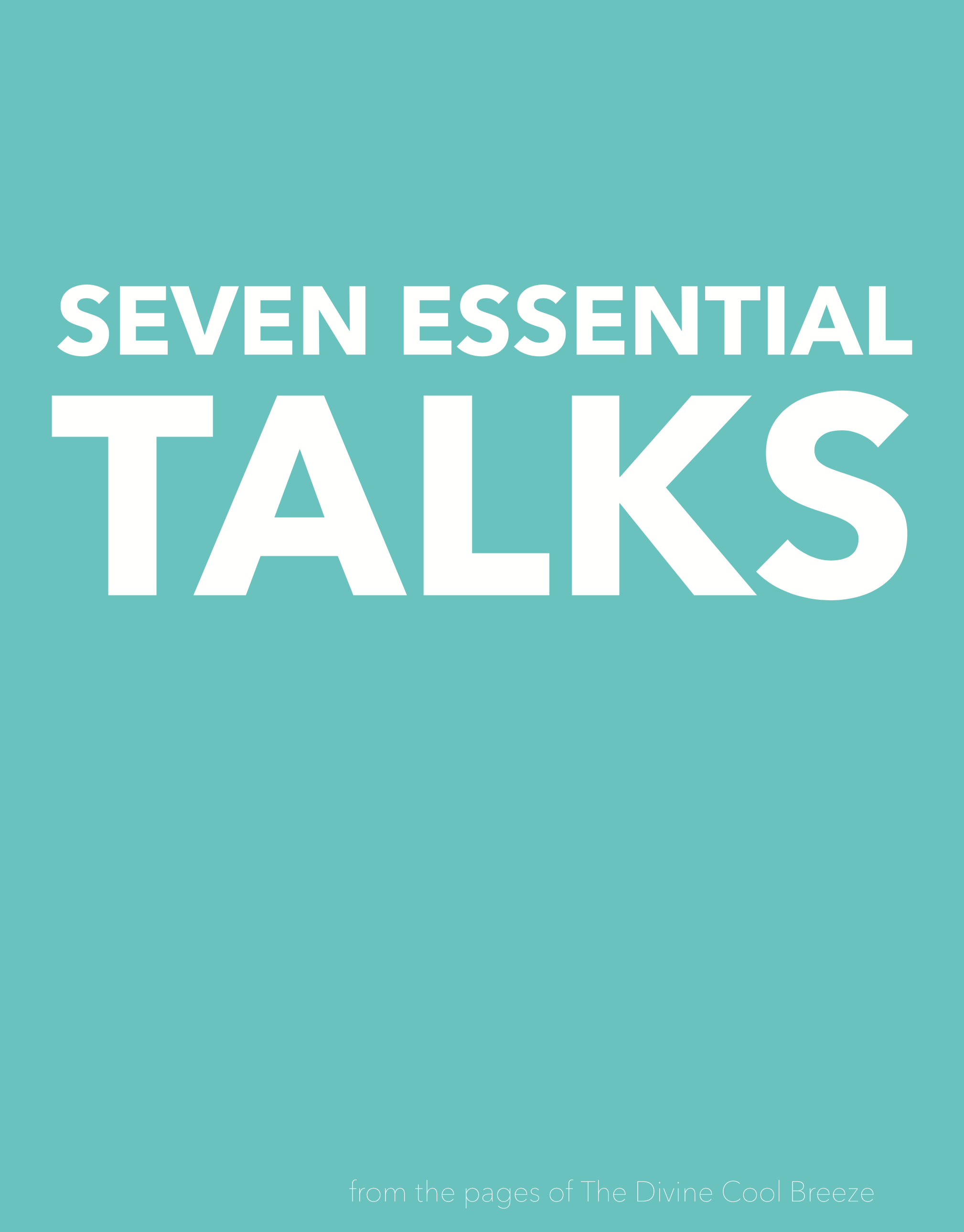 SEVEN ESSENTIAL TALKS