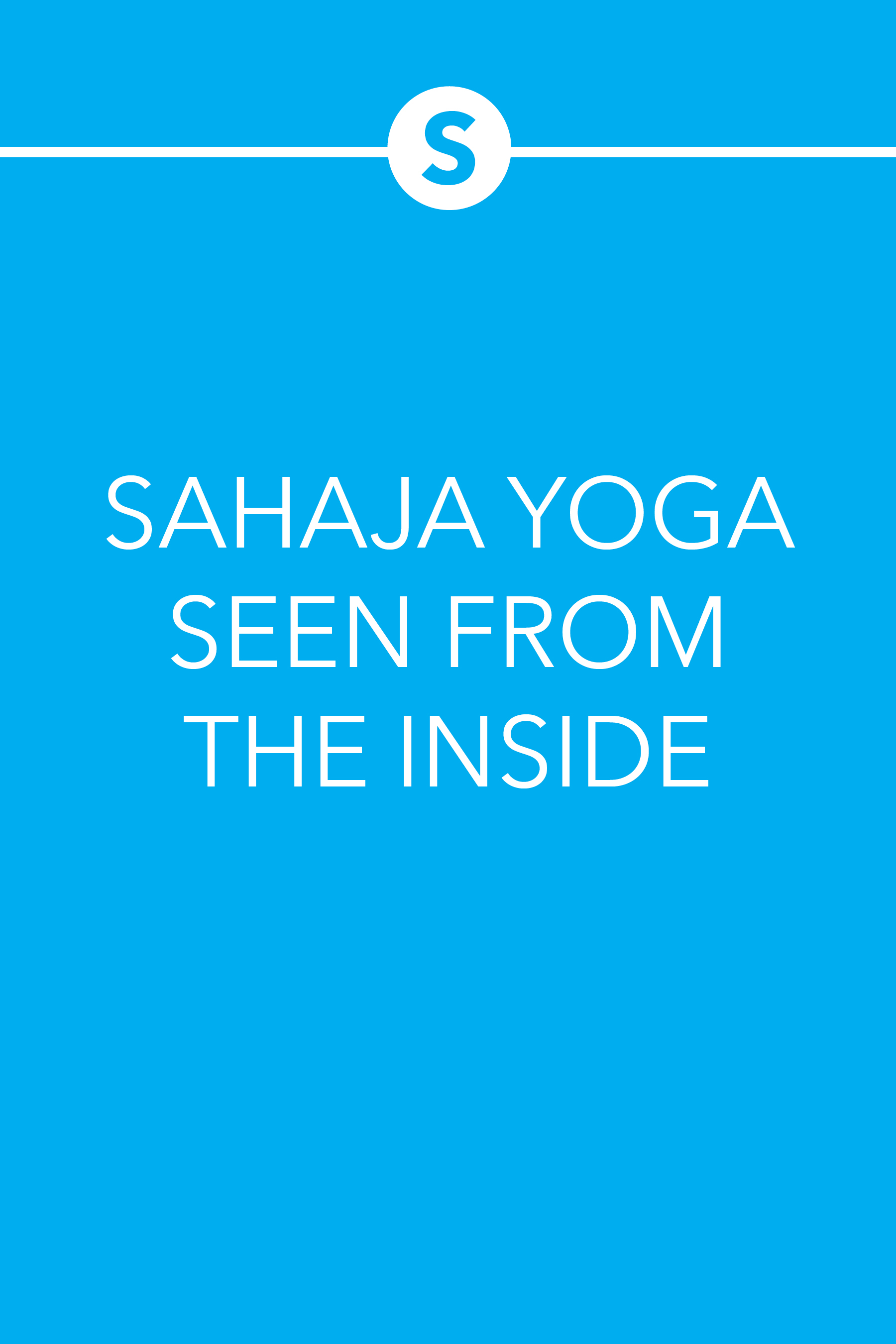 SAHAJA YOGA SEEN FROM THE INSIDE