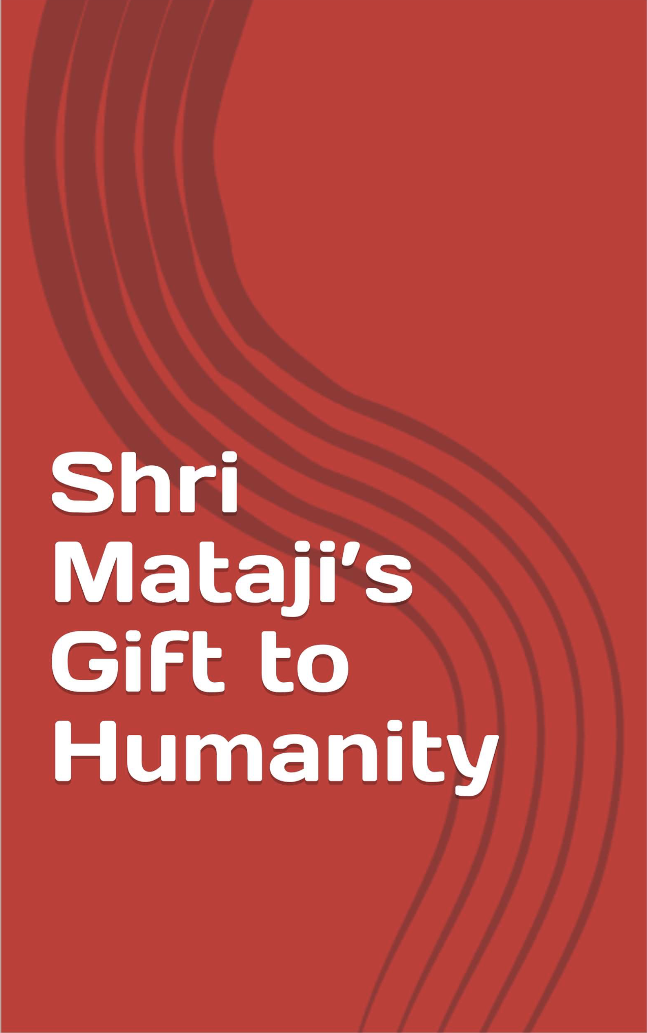 SHRI MATAJI'S GIFT TO HUMANITY
