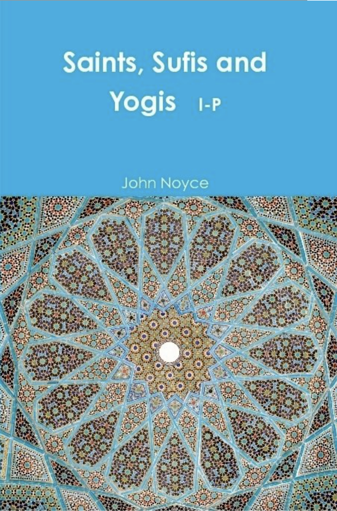 SAINTS SUFIS AND YOGIS I-P