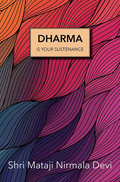 DHARMA IS YOUR SUSTENANCE