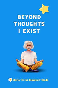 BEYOND THOUGHTS I EXIST