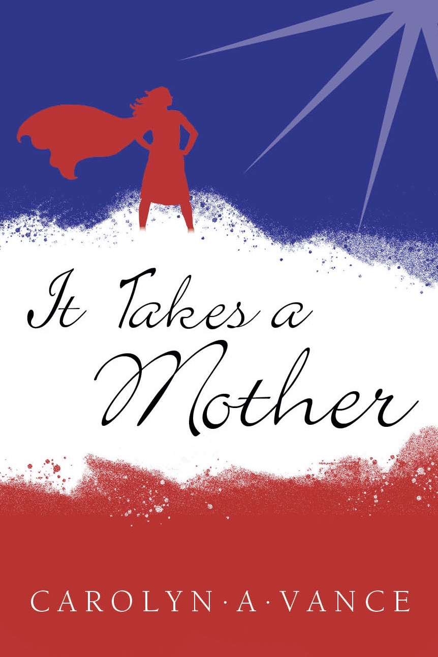 IT TAKES A MOTHER