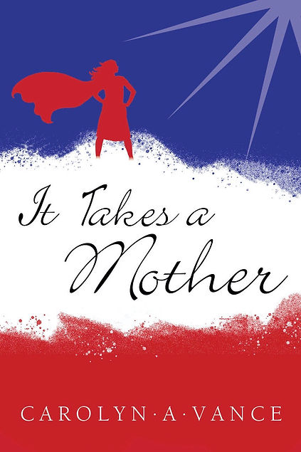 IT TAKES A MOTHER