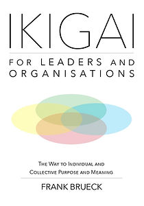 IKIGAI FOR LEADERS AND ORGANISATIONS