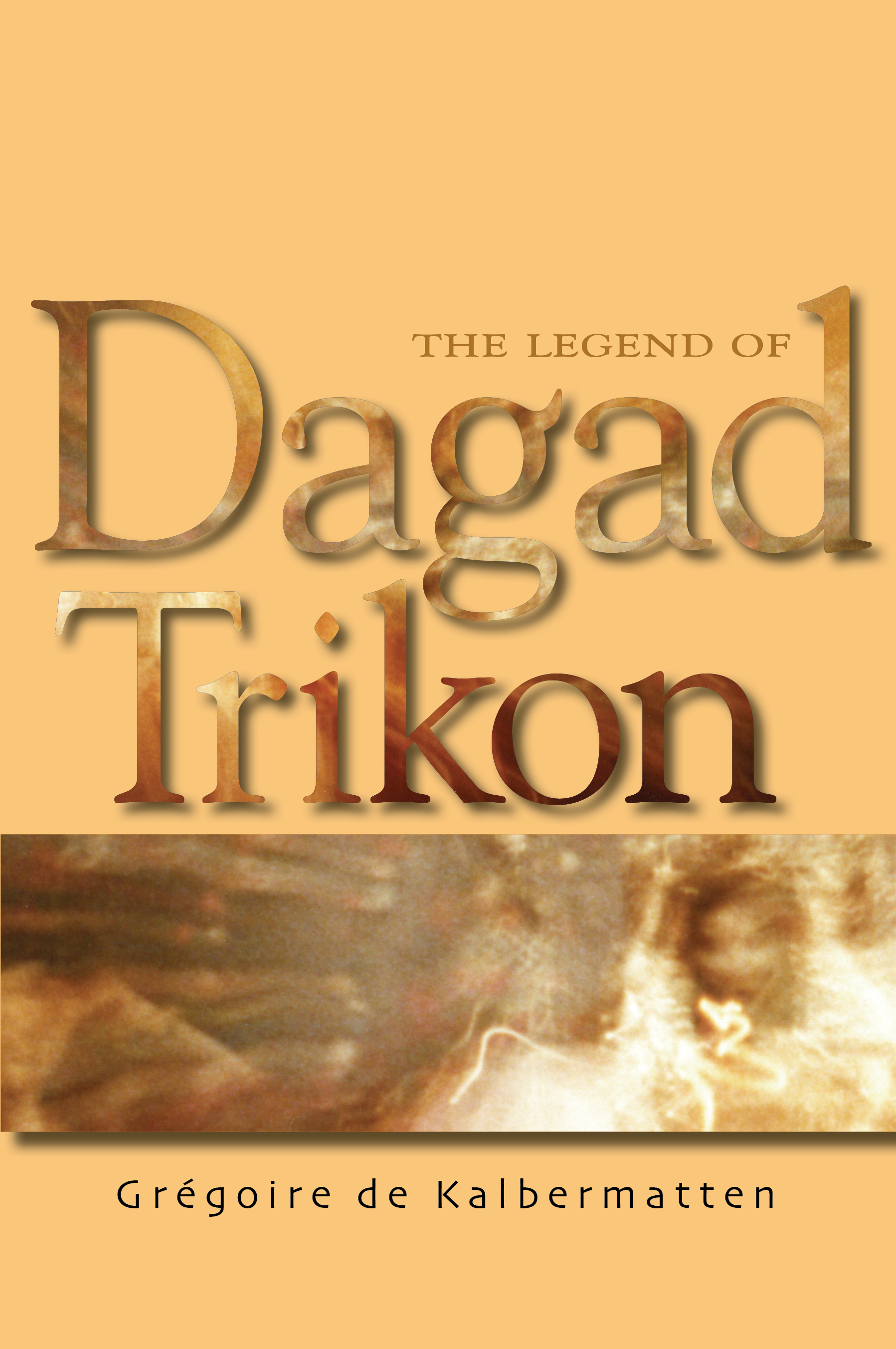 THE LEGEND OF DAGAD TRIKON