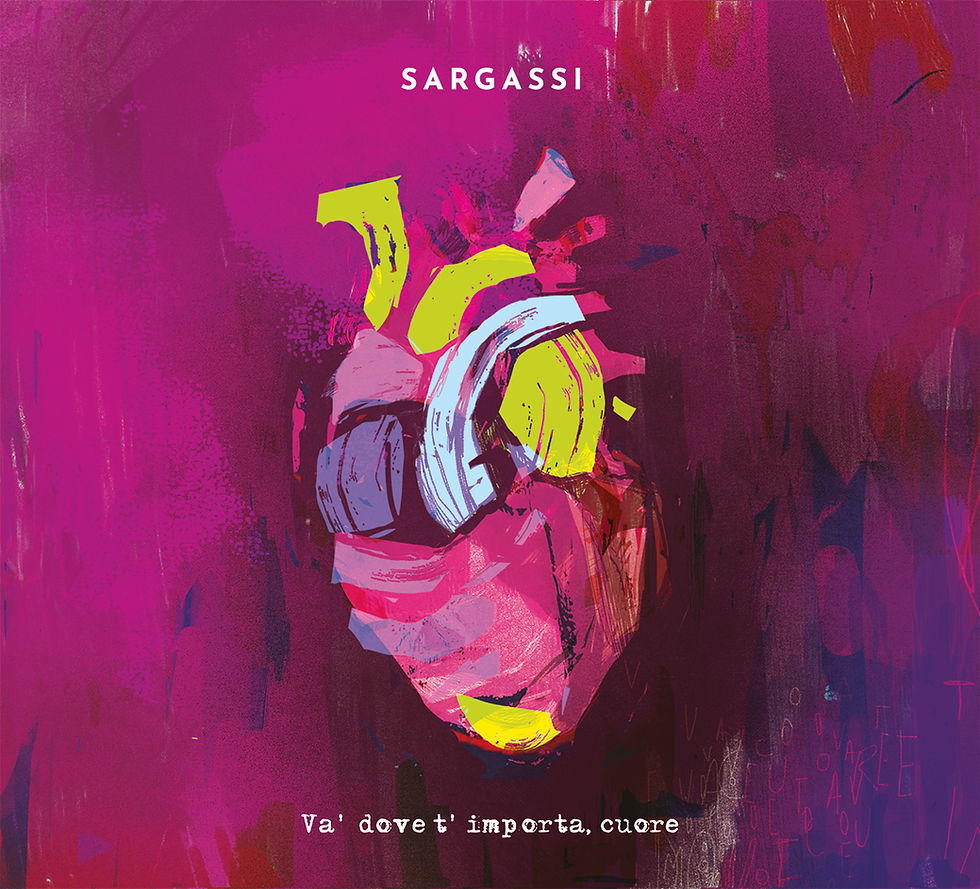'Va' dove t'importa, cuore' is Sargassi's beautifully unruly journey through love, loss, and self