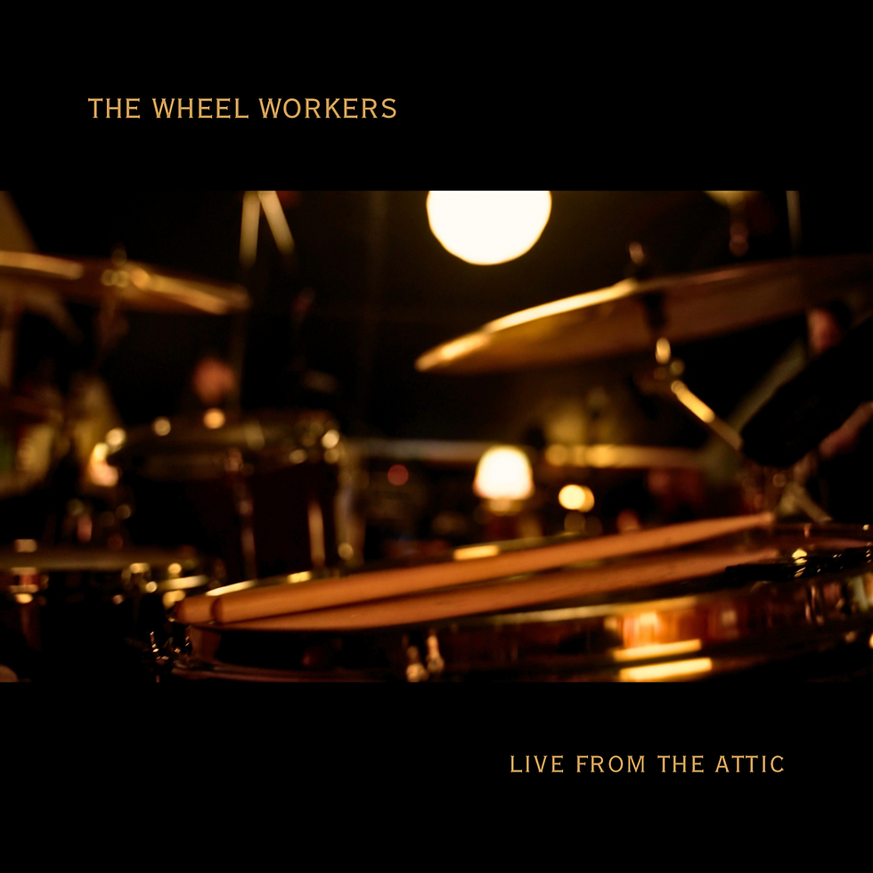 The Wheel Workers - 'Live from the Attic'