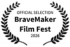 OFFICIAL SELECTION - BraveMaker Film Fest - 2026 (1).png