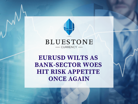 EURUSD Wilts As Bank-Sector Woes Hit Risk Appetite Once Again