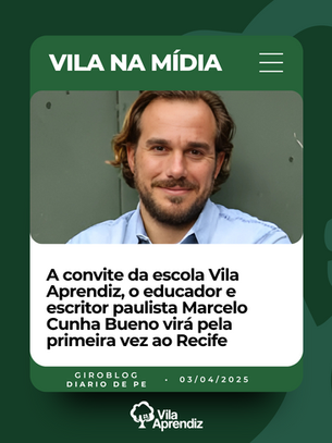 03.04.2025 | Giroblog - Diario de Pernambuco | Vila convida educador Marcelo Bueno para palestrar pela primeira vez em Recife
