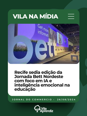 26.08.2024 | Jornal do Commercio | Recife sedia edição da Jornada Bett Nordeste com foco em IA e inteligência emocional na educação