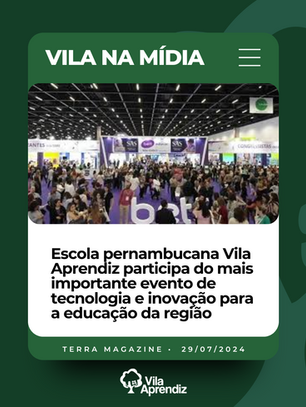 29.07.2024 | Terra Magazine | Vila Aprendiz participa do mais importante evento de tecnologia e inovação para a educação da região