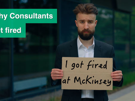 Why Consultants Get Fired at McKinsey, BCG & Bain