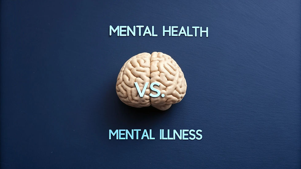 Mental Health and Mental Illness