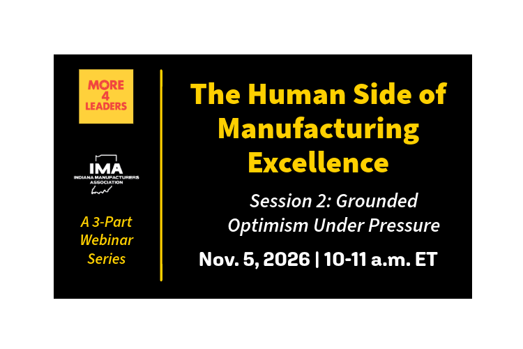 The Human Side of Manufacturing Excellence- Session 2: Grounded Optimism Under Pressure