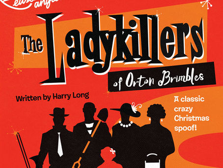 BOOK NOW FOR THE LADYKILLERS OF ORTON BRIMBLES