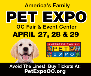 America's Family Pet Expo - OC FAIR & EVENT CENTER, APRIL 27-30 /