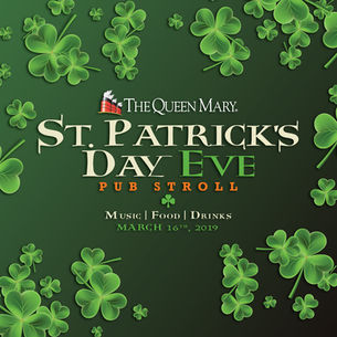 Follow the End of the Rainbow to the Queen Mary’s St. Patricks Day Eve Pub Stroll March 16!