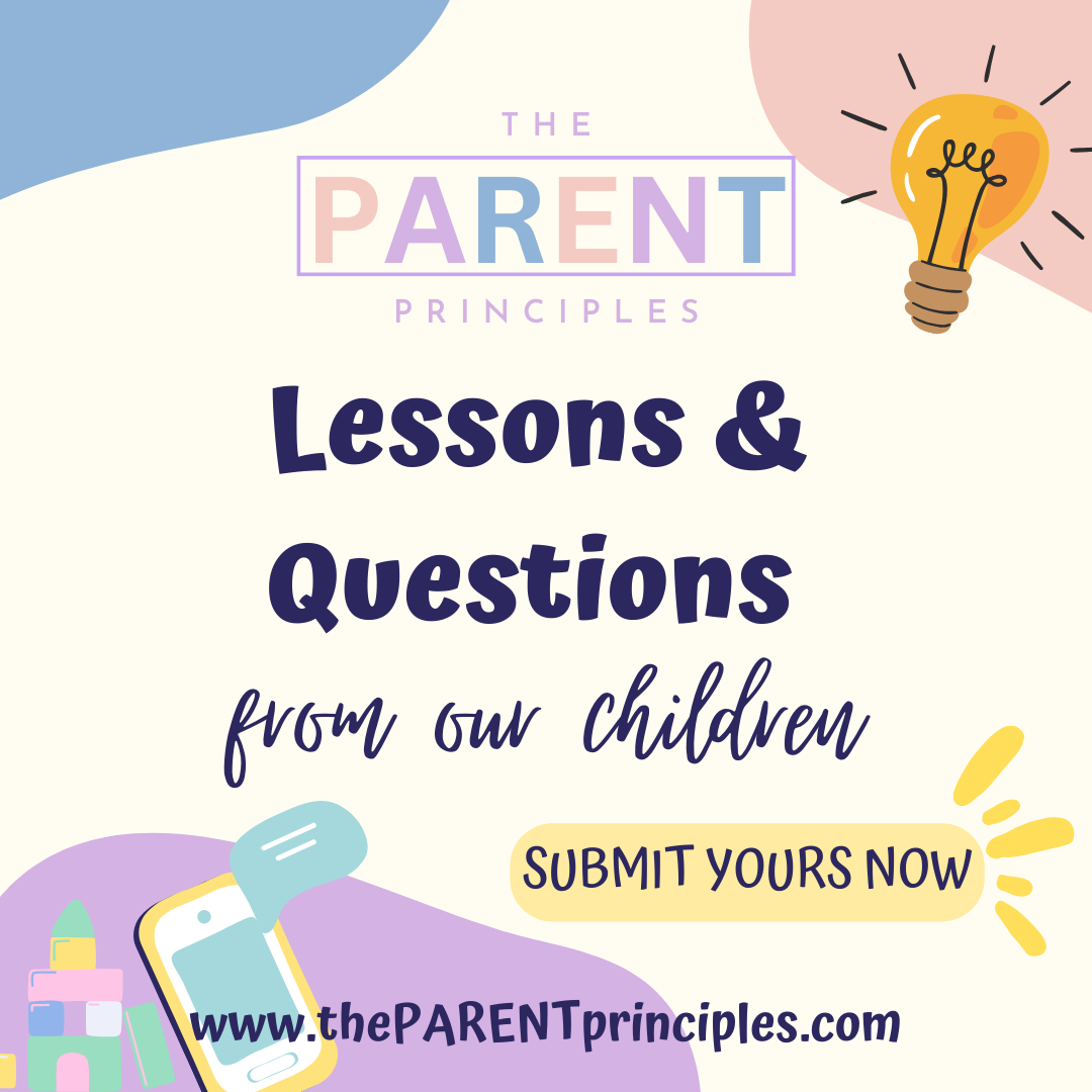 Lessons & Questions | TheParentPrinciples