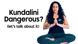 Is Kundalini Dangerous?