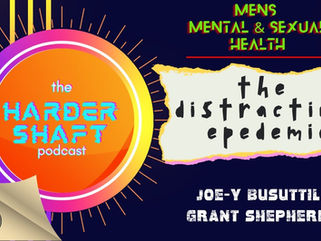 Harder Shaft Podcast-The Distraction Epidemic