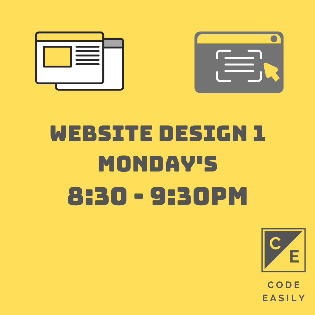 Website Design 1 - Monday's 8:30 - 9:30PM